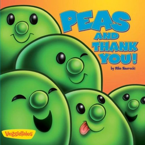 Peas and Thank You! / VeggieTales (Big Idea Books / VeggieTales)