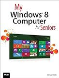 My Windows 8 : computer for seniors