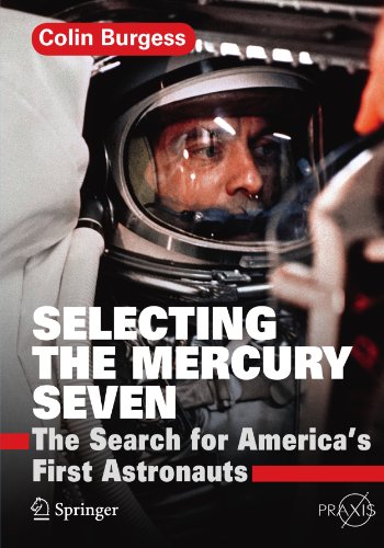 Selecting the Mercury Seven (Springer Praxis Books)