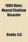1985 Riots: Heysel Stadium Disaster