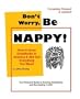 Don't Worry, Be NAPPY! : How To Grow Dreadlocks In America And Still Get Everything You Want