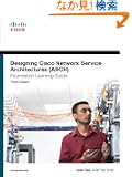 Designing Cisco Network Service Architectures (ARCH) Foundation Learning Guide: (CCDP ARCH 642-874) (Foundation Learning G...