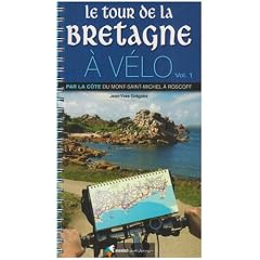 Le tour de la Bretagne � v�lo : Volume 1 : Par la c�te du Mont-Saint-Michel � Roscoff