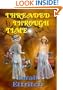 Threaded Through Time, Book Two