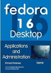 Fedora 16 Desktop: Applications and Administration