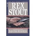Bad for Business (Rex Stout Library) book cover