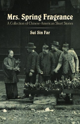 Mrs. Spring Fragrance: A Collection of Chinese-American Short Stories (Dover Books on Literature & Drama)