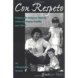 Con Respeto: Bridging the Distances Between Culturally Diverse Families and Schools : An Ethnographic Portrait