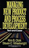 Managing New Product and Process Development: Text and Cases