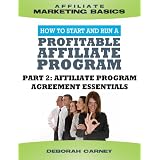 Affiliate Program Agreement Essentials (Merchant ABCs Basics for Successful Affiliate Marketing)