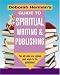 Deborah Herman's Guide to Spiritual Writing & Publishing: For All Who Are Called and Wish To Be Published