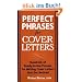 Perfect Phrases for Cover Letters: Hundreds of Ready-to-Use Phrases for Writing Cover Letters That Get Noticed