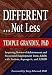 Different . . . Not Less: Inspiring Stories of Achievement and Successful Employment from Adults with Autism, Asperger's, and ADHD