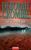 Alles wird gut: Roman - Deborah Crombie