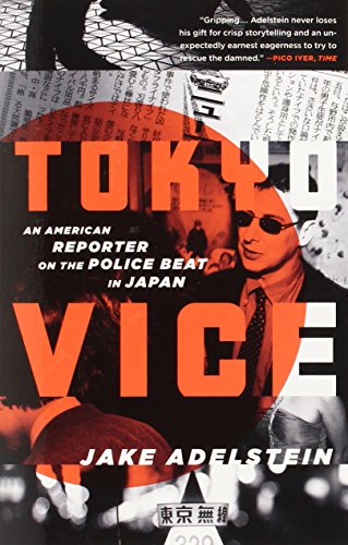 Tokyo Vice: An American Reporter on the Police Beat in Japan (Vintage Crime/Black Lizard)