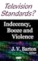 Television Standards?: Indecency, Booze And Violence
