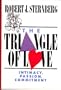The Triangle of Love: Intimacy, Passion, Commitment