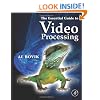The Essential Guide to Video Processing
