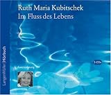 Im Fluss des Lebens - Ruth Maria Kubitschek