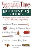 Vegetarian Times Vegetarian Beginners Guide