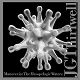 JG Thirlwell Manorexia: The Mesopelagic Waters