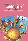 Bilingual books - biliterate children : learning to read through dual language books