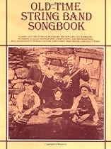 Old-Time String Band Songbook Old-Time String Band Songbook