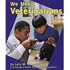 We Need Veterinarians (Helpers in Our Community)