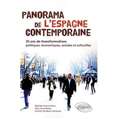 Panorama de l'Espagne contemporaine ou 30 ans de transformations politiques �conomiques et sociales
