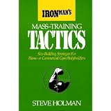 Ironman's Mass-Training Tactics: Size-Building Strategies for Home - or Comercial - Gym Bodybuilders