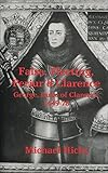 False, fleeting, perjur'd Clarence : George, Duke of Clarence 1449-78