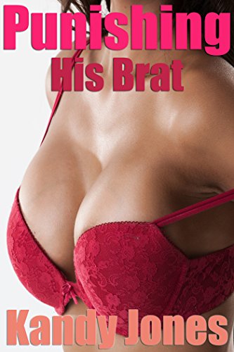 Punishing His Brat (Taboo Forbidden Fertile First Time Older Man Younger Woman Step Erotic Romance)