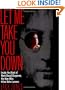 Let Me Take You Down: Inside the Mind of Mark David Chapman,the Man Who Killed John Lennon