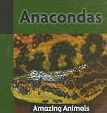 Anacondas (Amazing Animals (Weigl))