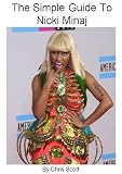 The Simple Guide To Nicki Minaj
