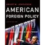 American Foreign Policy: The Dynamics of Choice in the 21st Century (Fourth Edition)