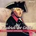 Friedrich der Gro�e: In Selbstzeugnissen und Anekdoten