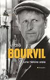 Andr� Bourvil, une histoire vraie
