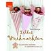 Tildas Weihnachten: Zauberhafte Stoffideen im skandinavischen Stil