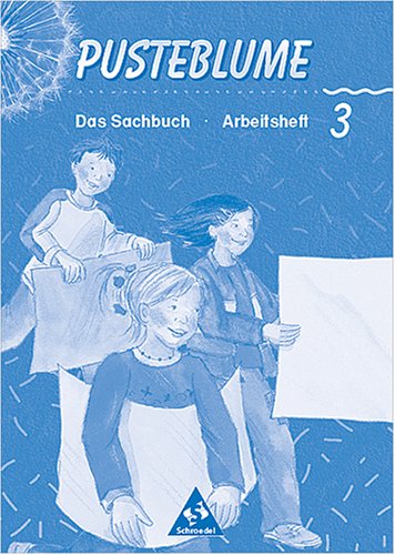 Pusteblume. Das Sachbuch 3. Arbeitsheft. Hessen, Nordrhein-Westfalen. Neubearbeitung