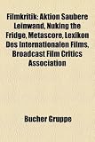 Produkt-Bild: Filmkritik: Filmkritiker, Filmzeitschrift, Jean-Luc Godard, Fran&ccedil;ois Truffaut, Graham Greene, Siegfried Kracauer, Friedrich Luft, Gabriel Garc&iacute;a ... Michael Haneke, Dirk Jasper, Alberto Dines