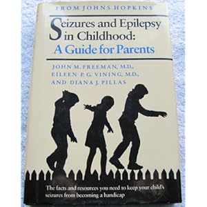 Seizures and Epilepsy in Childhood: A Guide for Parents