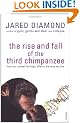 The Rise and Fall of the Third Chimpanzee