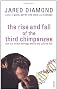The Rise and Fall of the Third Chimpanzee
