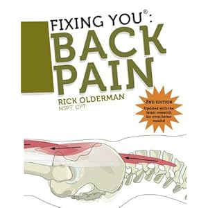 Fixing You: Back Pain 2nd edition: Self-Treatment for Back Pain, Sciatica, Bulging and Herniated Discs, Stenosis, Degenerative Discs, and other Diagno