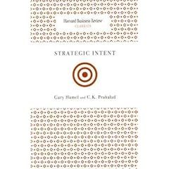 Strategic Intent (Harvard Business Review Classics)