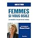 Femmes, si vous osiez : Le monde s'en porterait mieux