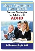 More Attention, Less Deficit: Success Strategies for Adults with ADHD