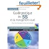 Guide pratique des 5S et du management visuel : Pour les managers et les encadrants
