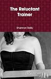 The Reluctant Trainer